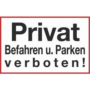 Privat, Befahren und Parken verboten!