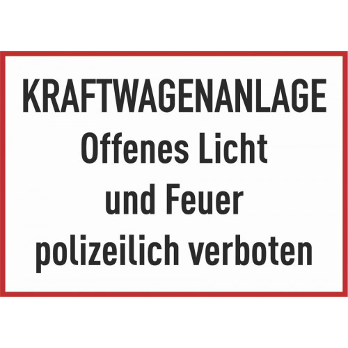KRAFTWAGENANLAGE Offenes Licht und Feuer polizeilich verboten